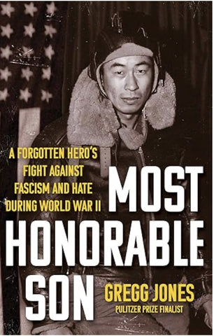 Most Honorable Son: A Forgotten Hero's Fight Against Fascism and Hate During World War II