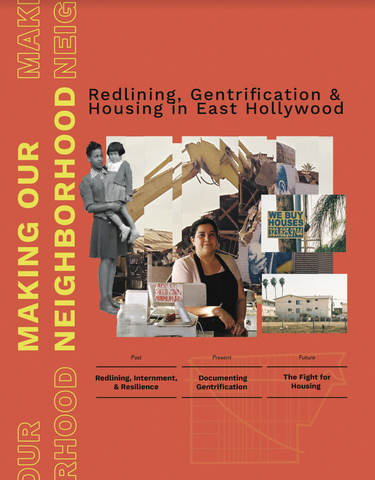 Making Our Neighborhood: Redlining, Gentrification and Housing in East Hollywood